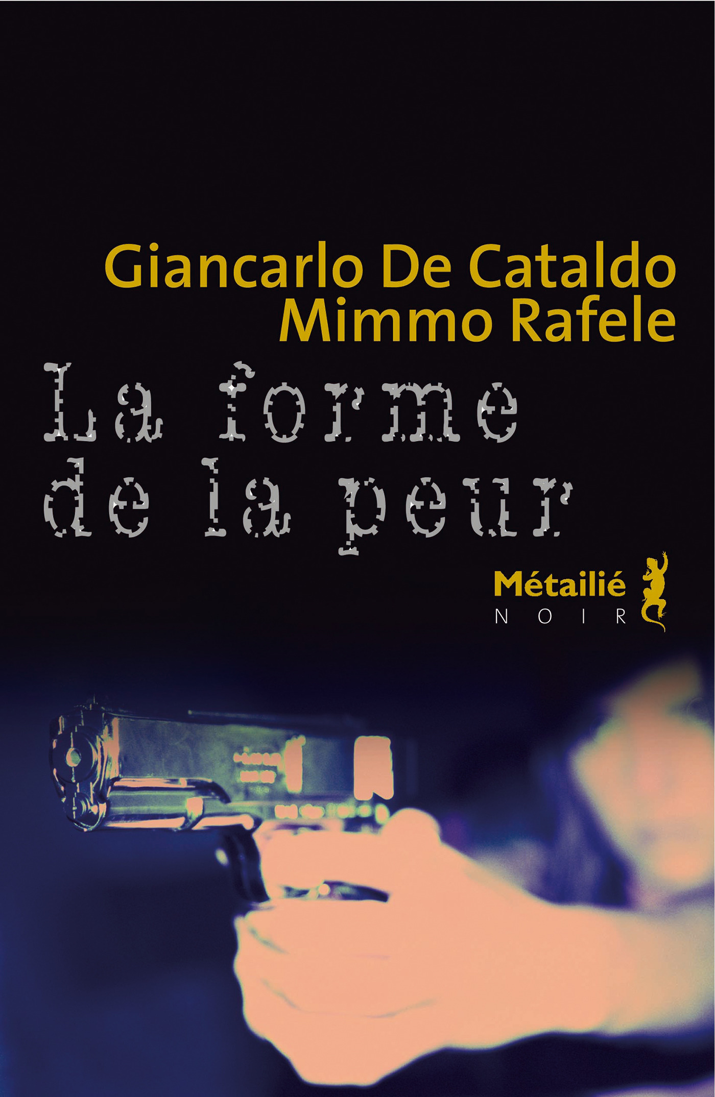 ebook cover of La forme de la peur, by Giancarlo De Cataldo, Mimmo Rafele