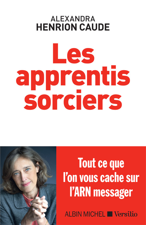 Couverture ebook de Les apprentis sorciers - Tout ce que l'on vous cache sur l'ARN messager, de Alexandra Henrion Caude