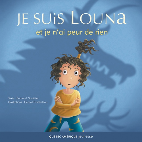 Couverture ebook de Louna 01 - Je suis Louna et je n'ai peur de rien, de Gérard Frischeteau, Bertrand Gauthier