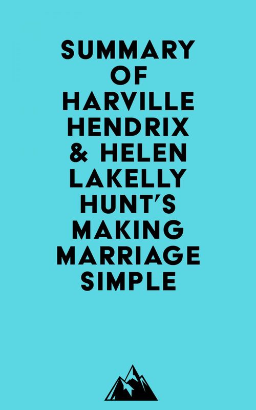 Couverture ebook de Summary of Harville Hendrix & Helen LaKelly Hunt's Making Marriage Simple, de Everest Media
