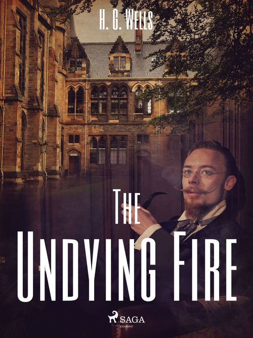 ebook cover of The Undying Fire, by H. G. Wells
