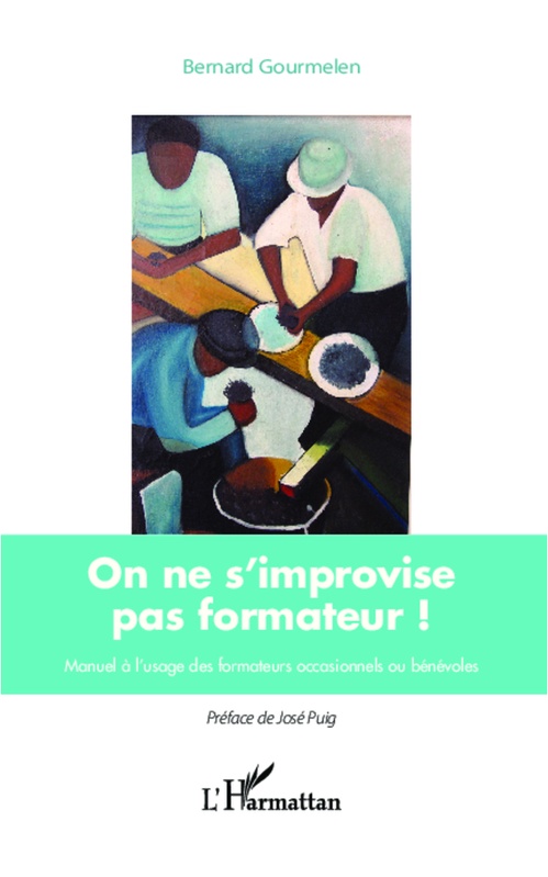 ebook cover of On ne s'improvise pas formateur !, by Bernard Gourmelen