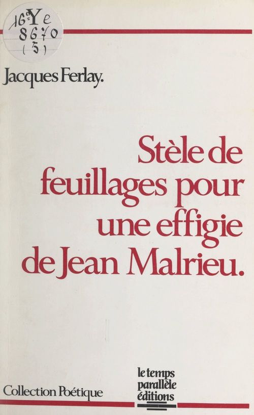 Couverture ebook de Stèle de feuillages pour une effigie de Jean Malrieu, de Jacques Ferlay