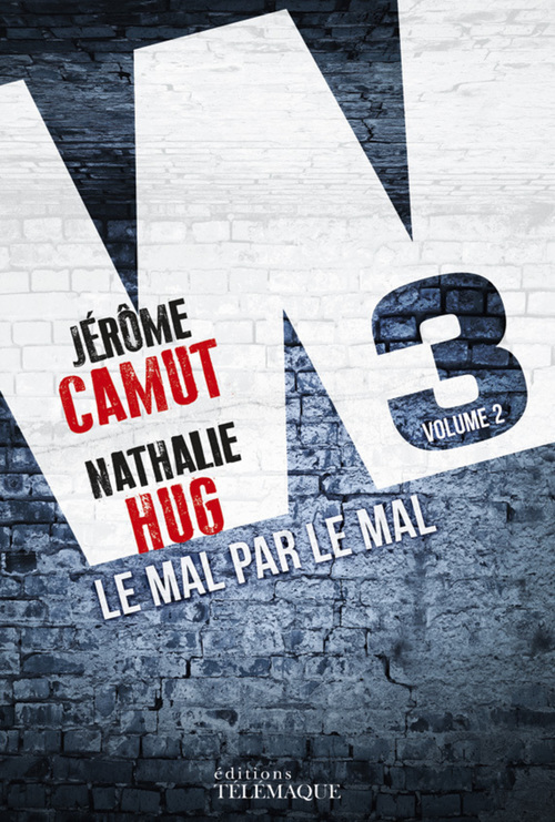 ebook cover of W3 - tome 2 Le mal par le mal, by Jérôme Camut, Nathalie Hug