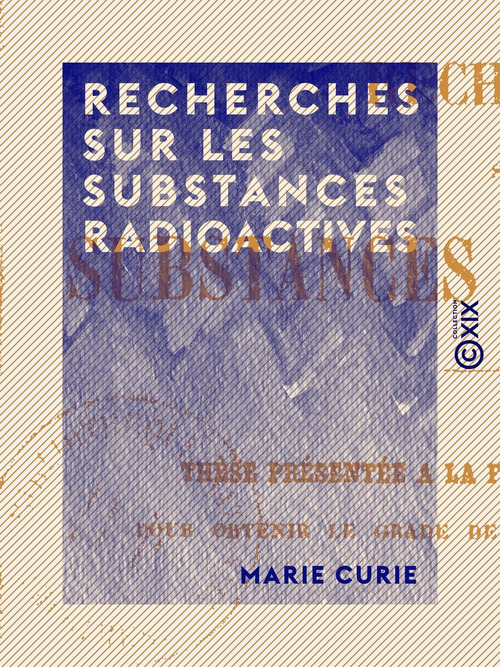 ebook cover of Recherches sur les substances radioactives, by Marie Curie