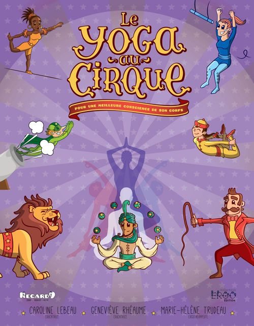 ebook cover of Le yoga au cirque  : pour une meilleure conscience de son corps, by Caroline Lebeau, Genevieve Rheaume, Marie-Helene Trudeau