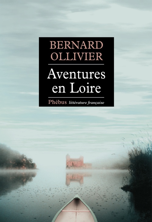 Couverture ebook de Aventures en Loire, de Bernard Ollivier