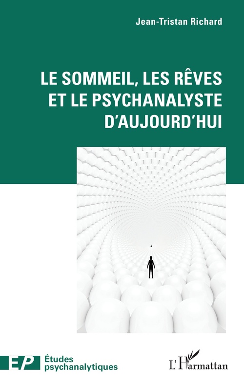 ebook cover of Le sommeil, les rêves et le psychanalyste d´aujourd´hui, by Jean-Tristan Richard