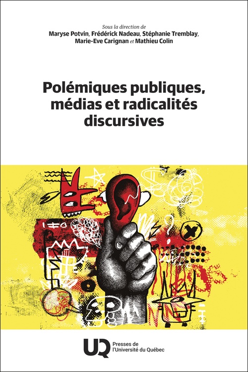 ebook cover of Polémiques publiques, médias et radicalités discursives, by Maryse Potvin, Marie-Eve Carignan, Stéphanie Tremblay, Frédérick Nadeau, Mathieu Colin