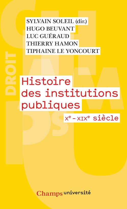 ebook cover of Histoire des institutions publiques. Xe - XIXe siècle, by Hugo Beuvant, Luc Guéraud, Thierry Hamon, Tiphaine Le Yoncourt, Sylvain Soleil