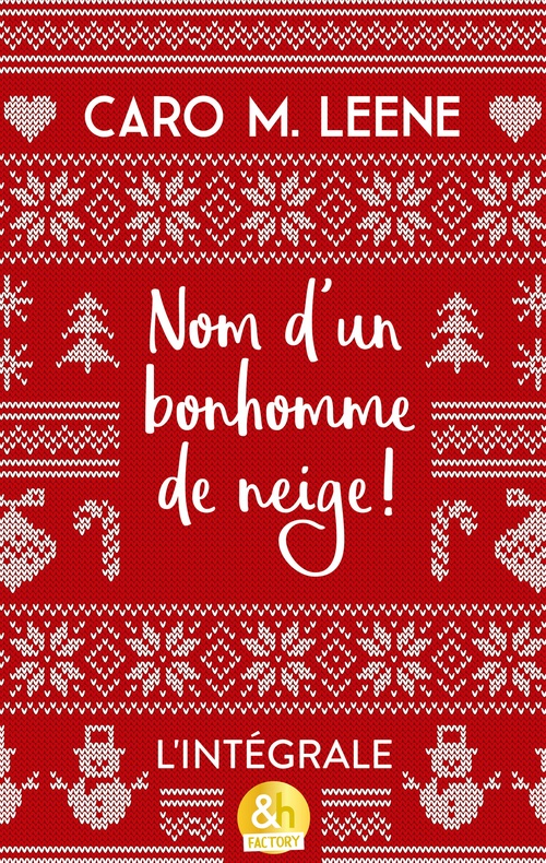 Couverture ebook de Nom d'un bonhomme de neige ! - L'intégrale, de Caro M. Leene