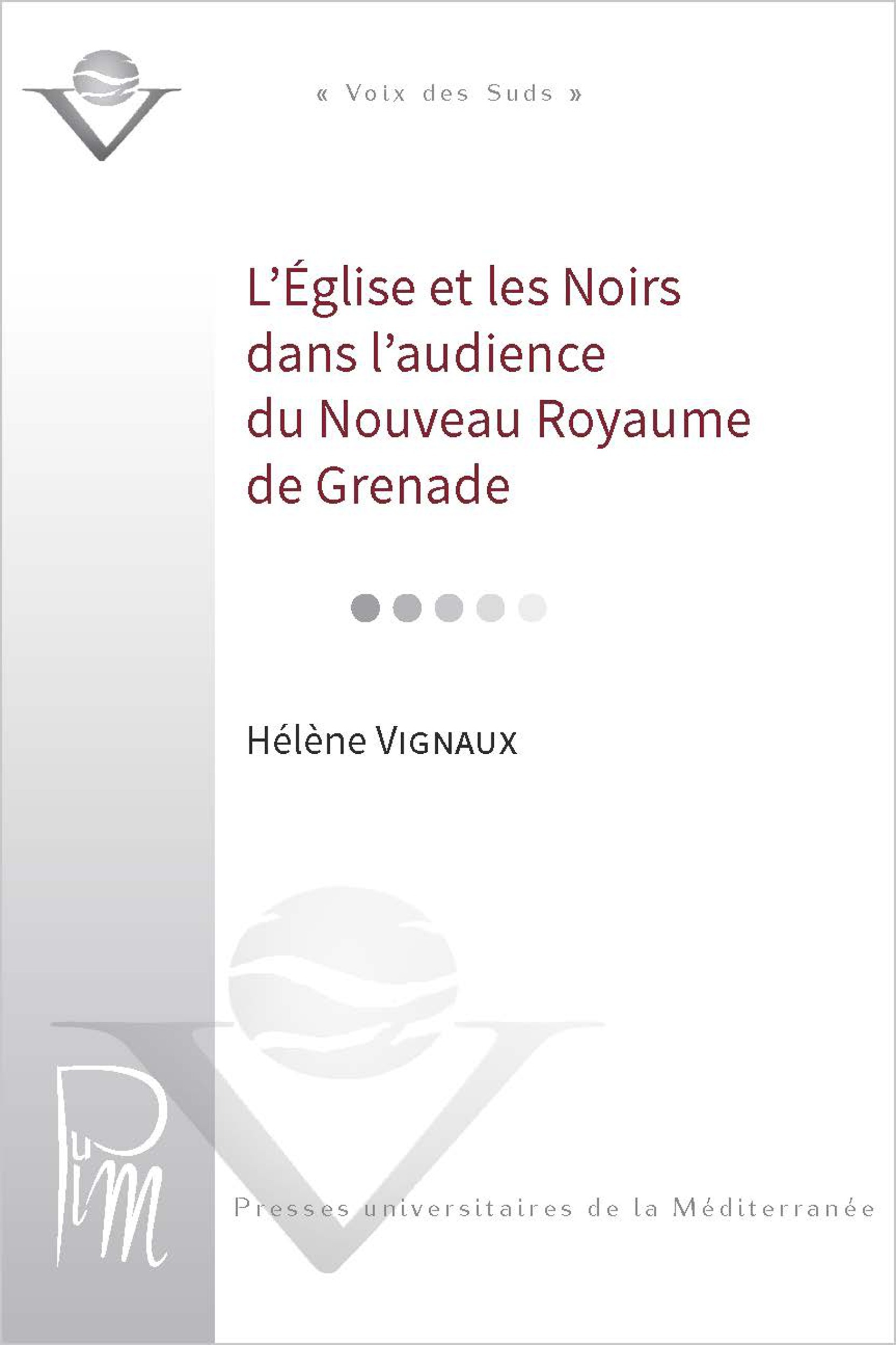 Couverture ebook de L´Église et les Noirs dans l´audience du Nouveau Royaume de Grenade, de Hélène Vignaux
