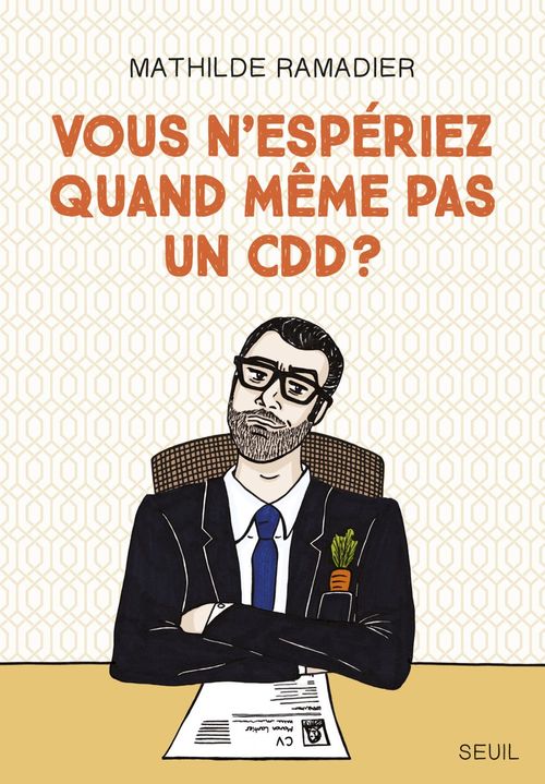 ebook cover of Vous n'espériez quand même pas un CDD ?, by Mathilde Ramadier