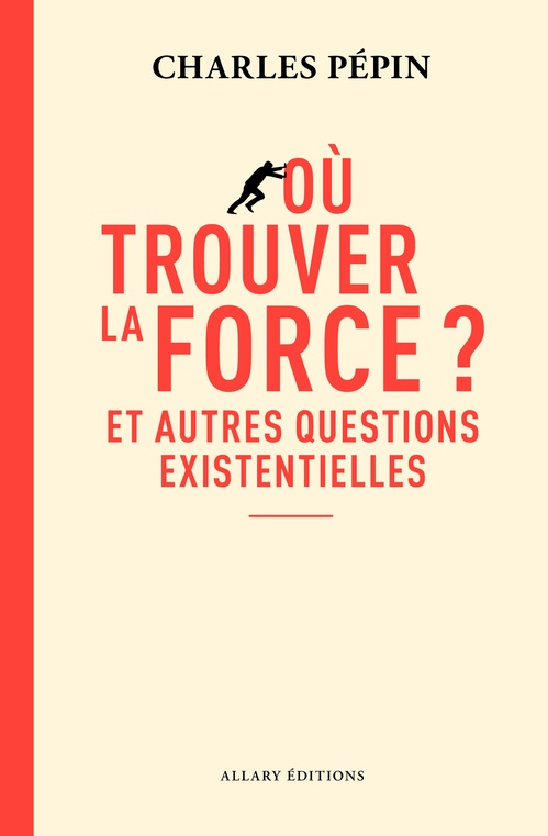 ebook cover of Où trouver la force ? - Et autres questions existentielles, by Charles Pépin