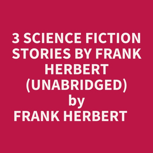 audiobook cover of 3 Science Fiction Stories by Frank Herbert (Unabridged), by Frank Herbert