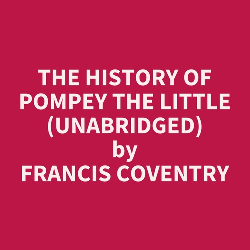 Couverture audiobook de The History of Pompey the Little (Unabridged), de Francis Coventry