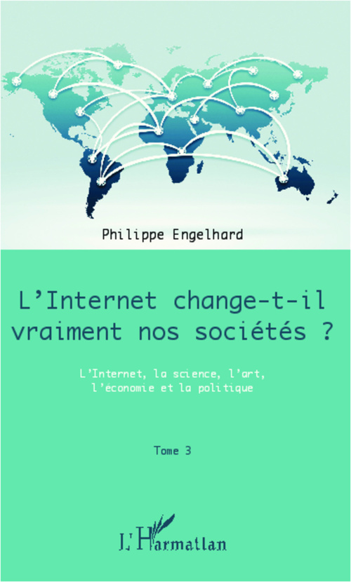 Couverture ebook de Internet change-t-il vraiment nos sociétés ? (Tome 3), de Philippe Engelhard