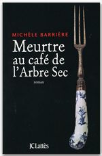 Couverture ebook de Meurtre au café de l'Arbre-Sec, de Michèle Barrière