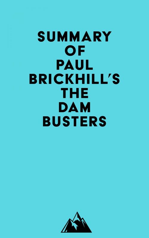 Couverture ebook de Summary of Paul Brickhill's The Dam Busters, de Everest Media