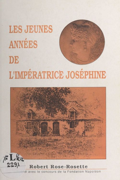 Couverture ebook de Les jeunes années de l'impératrice Joséphine, de Robert Rose-Rosette