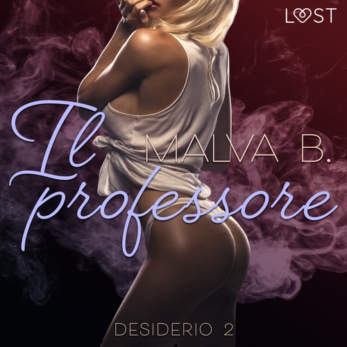 audiobook cover of Desiderio 2: Il professore - racconto erotico, by Malva B.
