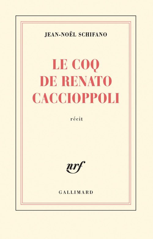 Couverture ebook de Le coq de Renato Caccioppoli, de Jean-Noël Schifano