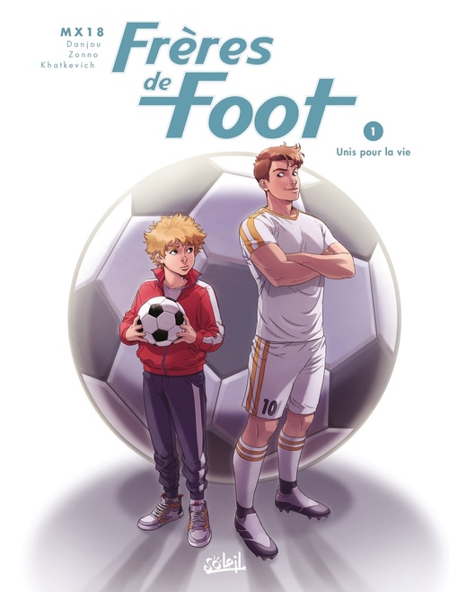 Couverture ebook de Frères de foot T01 - Unis pour la vie, de Ludovic Danjou