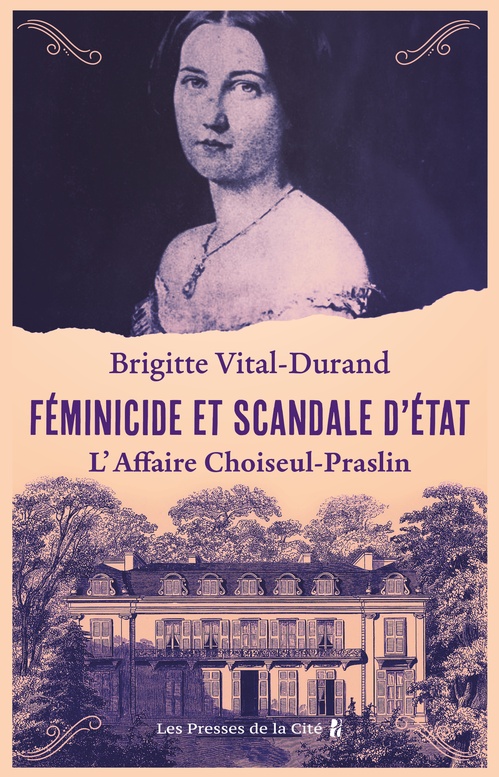 Couverture ebook de Féminicide et scandale d'État - L'Affaire Choiseul-Praslin, de Brigitte Vital-Durand