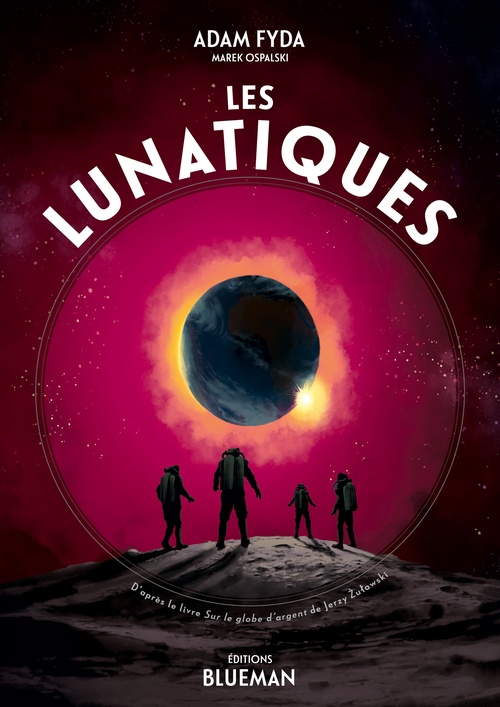 ebook cover of Les Lunatiques, by Adam Fyda, Marek Ospalski, Jerzy Zulawski, Pierre Van Cutsem