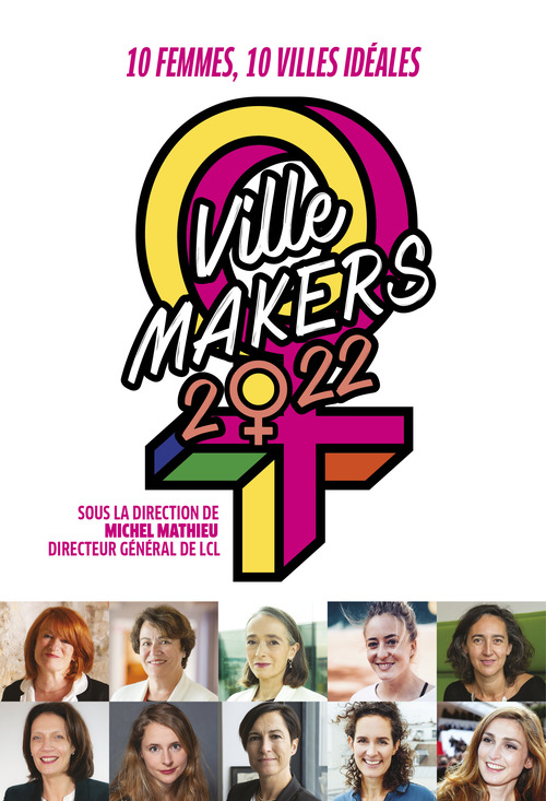ebook cover of Ville makers 2022 : dix femmes, dix villes ideales, by Michel Mathieu