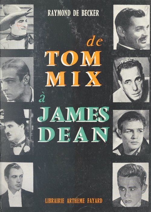 Couverture ebook de De Tom Mix à James Dean, de Raymond De Becker