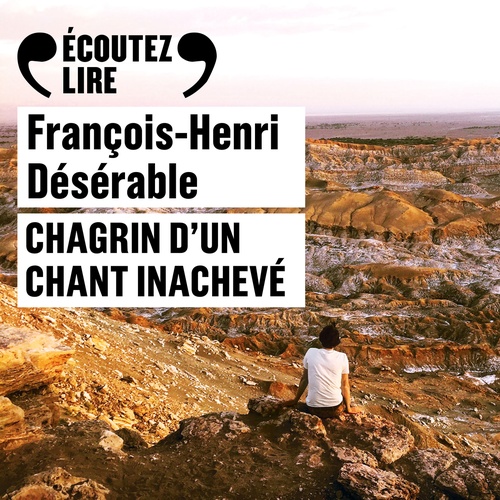 Couverture audiobook de Chagrin d'un chant inachevé. Sur la route de Che Guevara, de François-Henri Désérable