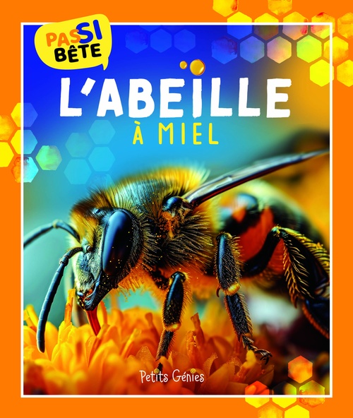 ebook cover of Pas si bête L'abeille à miel, by Pierre-Alexandre Bonin