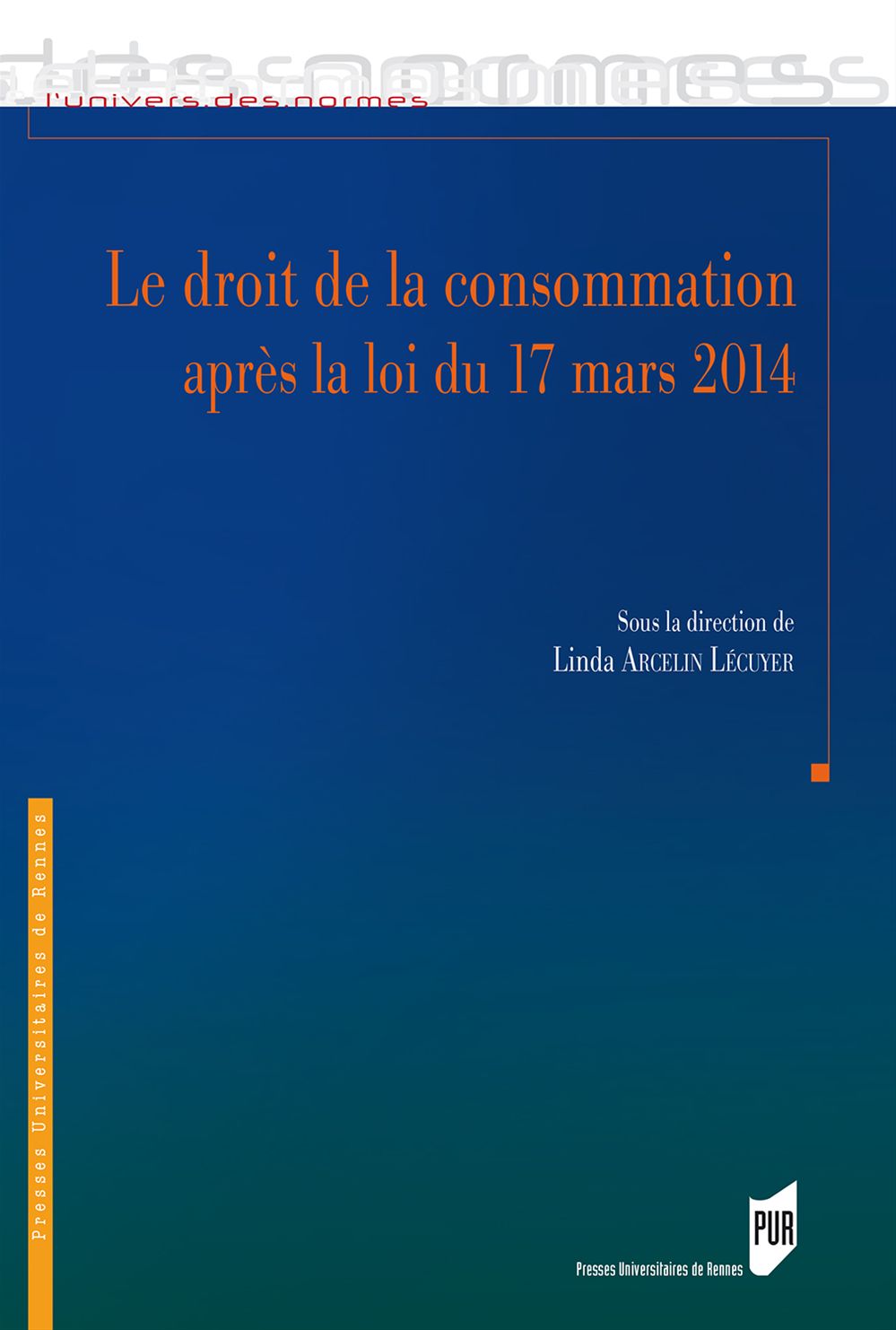 Couverture ebook de Le droit de la consommation après la loi du 17 mars 2014, de Linda Arcelin lecuyer