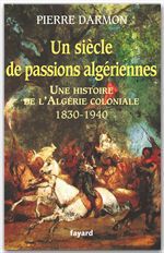 ebook cover of Un siècle de passions algériennes, by Pierre Darmon