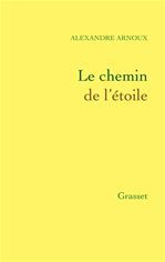 Couverture ebook de Le chemin de l'étoile, de Alexandre Arnoux