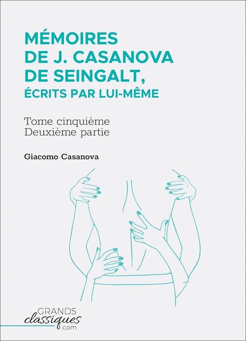 ebook cover of Mémoires de J. Casanova de Seingalt, écrits par lui-même, by Giacomo Casanova