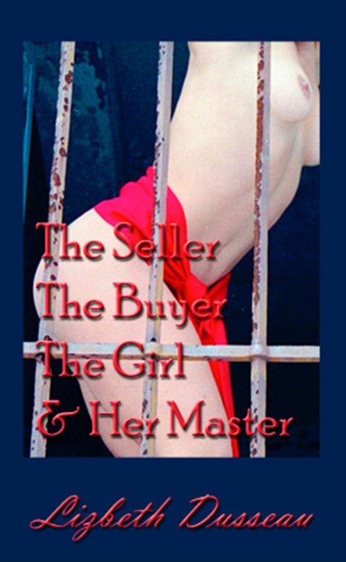 ebook cover of The Seller, The Buyer, The Girl & Her Master, by Lizbeth Dusseau