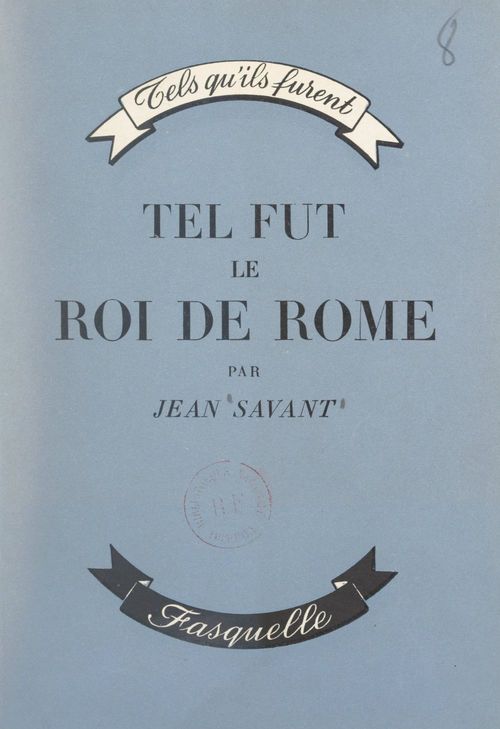 Couverture ebook de Tel fut le roi de Rome, de Jean Savant
