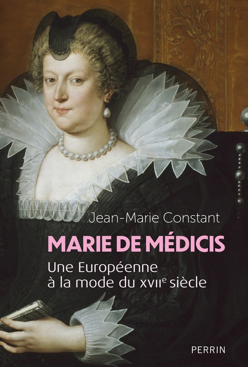 Couverture ebook de Marie de Médicis - Une Européenne à la mode du XVIIe siècle, de Jean-Marie Constant