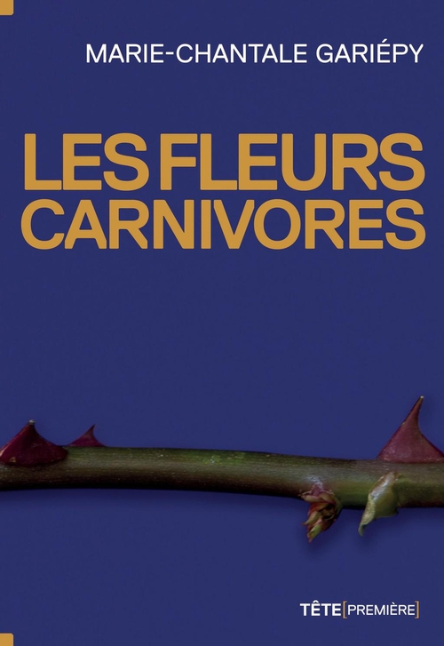 ebook cover of Les fleurs carnivores, by Marie-chantale Gariépy