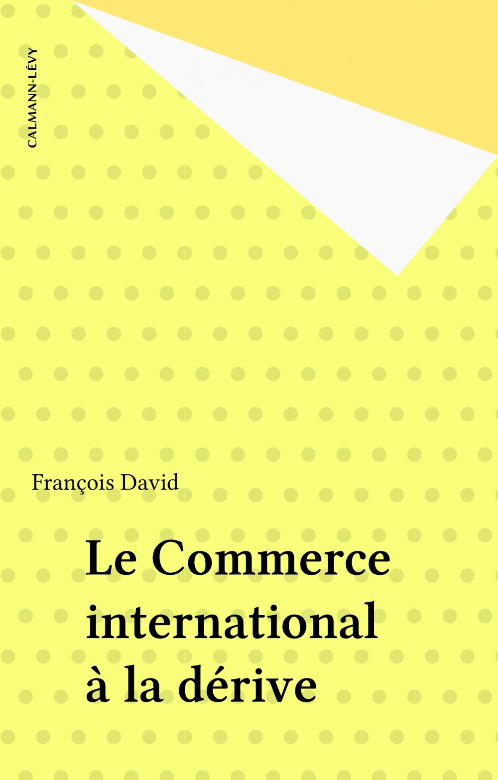 ebook cover of Le Commerce international à la dérive, by Francois David