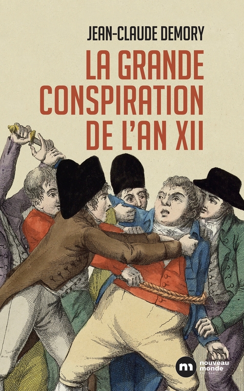 Couverture ebook de La grande conspiration de l'an XII, de Jean-Claude Demory