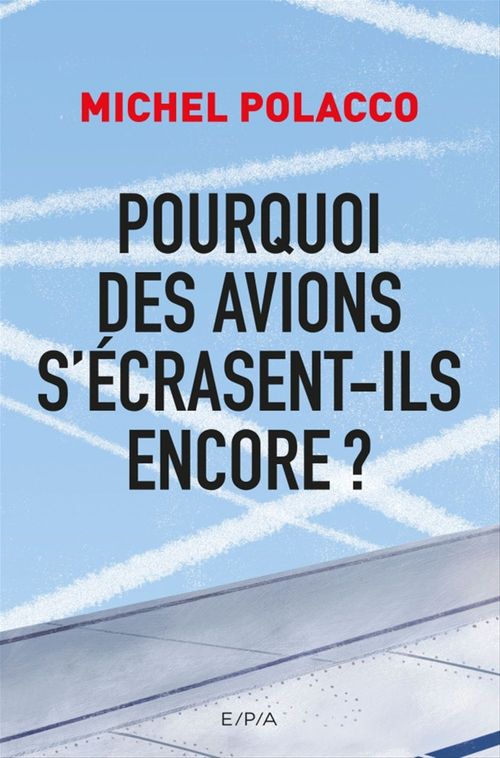 ebook cover of Pourquoi des avions s'écrasent-ils encore ?, by Michel Polacco