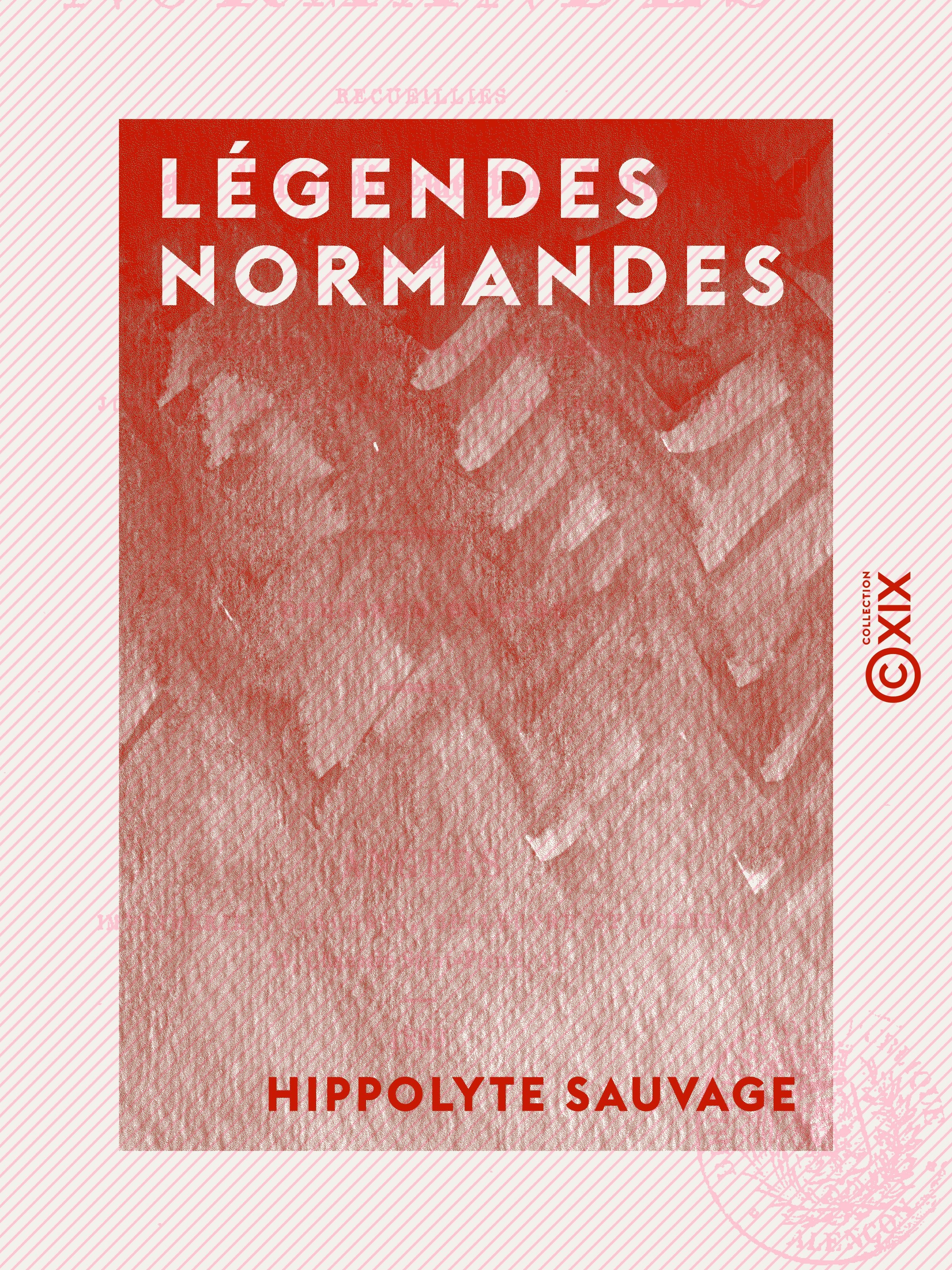 ebook cover of Légendes normandes - Recueillies dans l'arrondissement de Mortain (Manche), by Hippolyte Sauvage