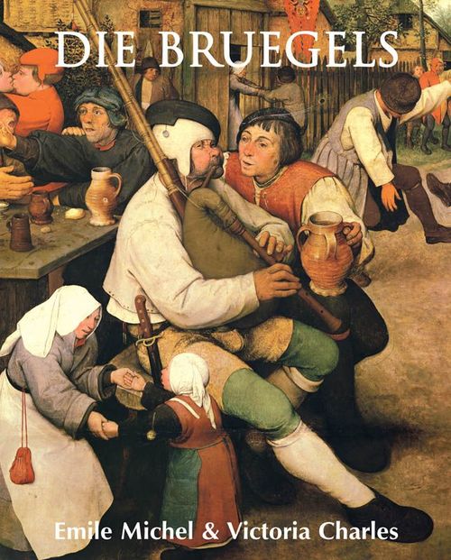 Couverture ebook de Die Bruegels, de Emile Michel, Victoria Charles