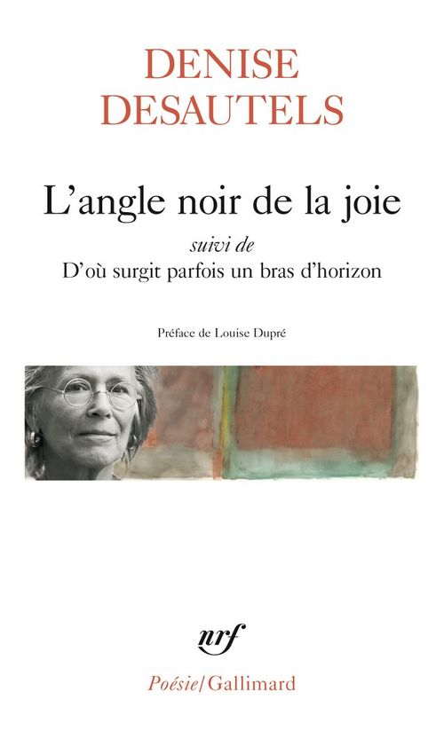 Couverture ebook de L'angle noir de la joie suivi de D'où surgit parfois un bras d'horizon, de Denise Desautels
