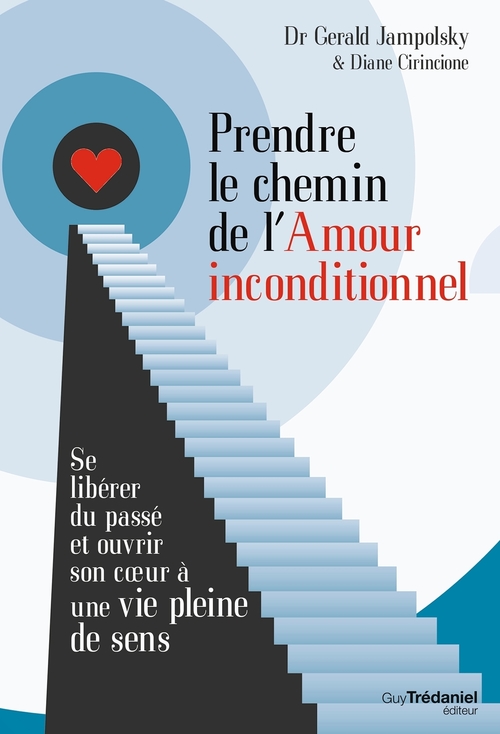 ebook cover of Prendre le chemin de l'amour inconditionnel, by Diane Cirincione, Gerald G. Jampolsky
