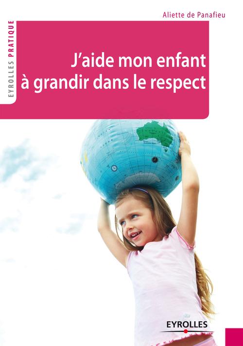 ebook cover of J'aide mon enfant à grandir dans le respect, by Aliette de Panafieu