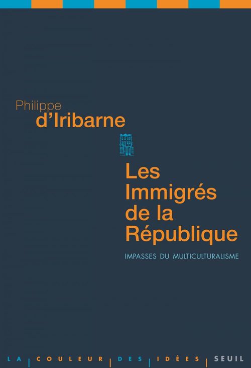 ebook cover of Les Immigrés de la République. Impasses du multiculturalisme, by Philippe d' Iribarne